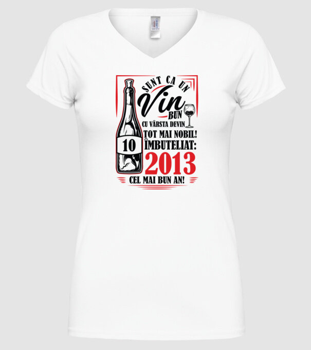 Un Vin Bun 10 2013 model alb pe tricou