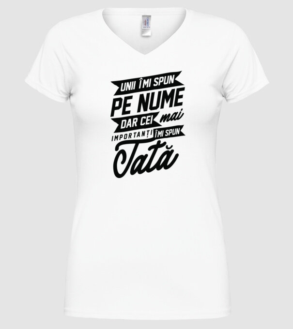 Unii îmi spun pe nume, dar cei mai importanți îmi spun tată model alb pe tricou