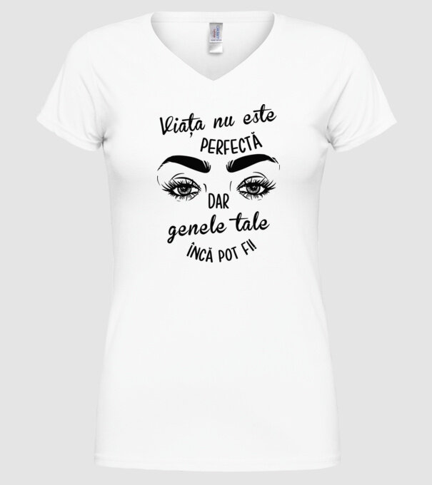 Viața nu este perfectă, dar genele tale încă pot fi! model alb pe tricou