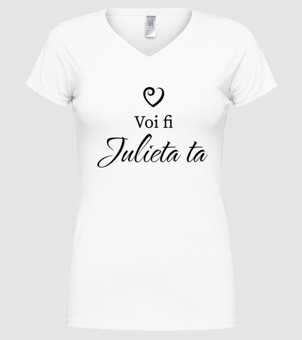 Voi fi Julieta ta model alb pe tricou