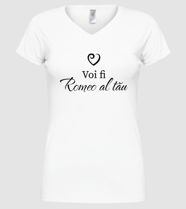 Voi fi Romeo al tău model alb pe tricou