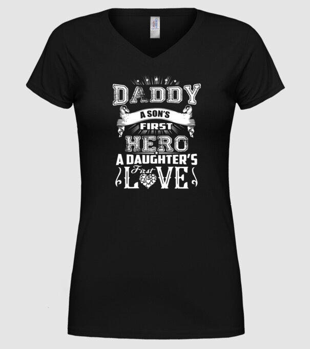 Daddy, a sons first hero, a daughters first love model negru pe tricou
