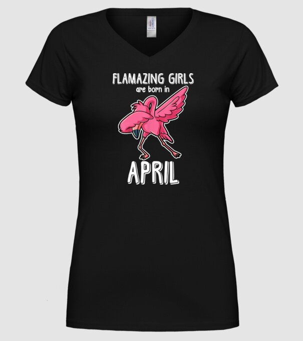Flamazing girls are born in april model negru pe tricou