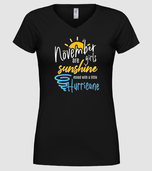 November Girls are Sunshine mixed with a little Hurricane model negru pe tricou