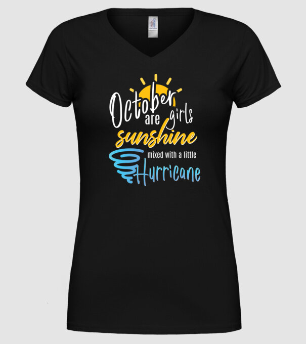 October Girls are Sunshine mixed with a little Hurricane model negru pe tricou