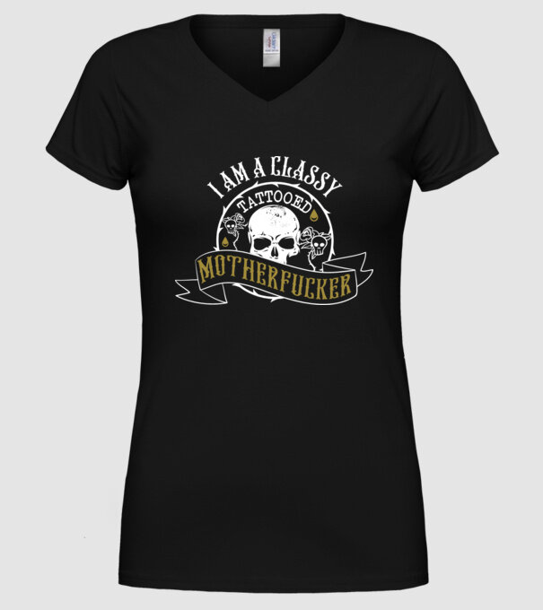 'I''m a classy tattooed motherfucker' model negru pe tricou