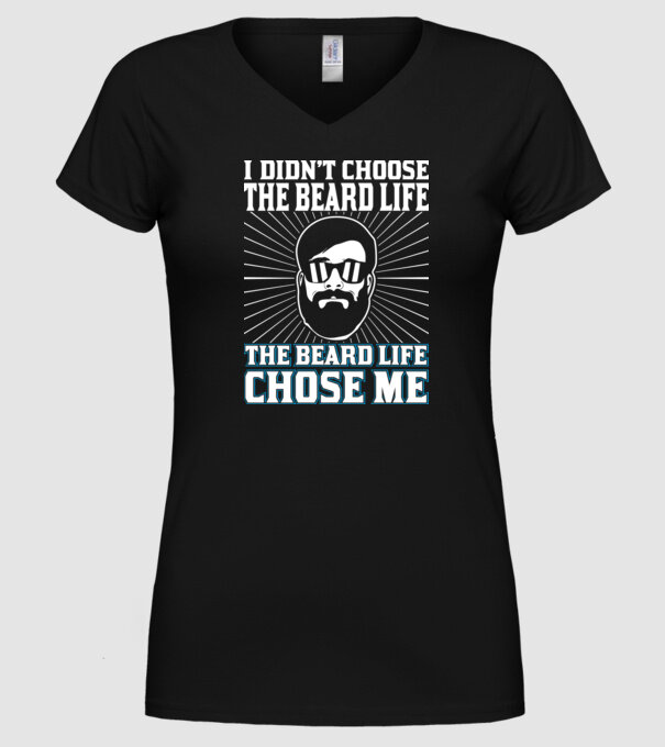 'I didn''t choose the beard life' model negru pe tricou