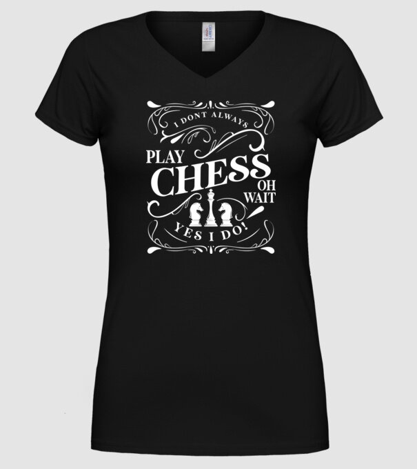 I dont always play chess model negru pe tricou