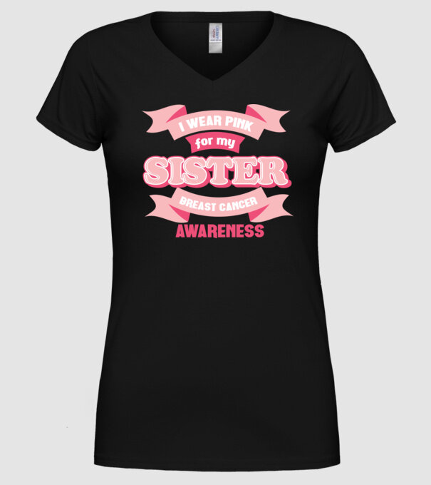 I wear pink for my sister model negru pe tricou