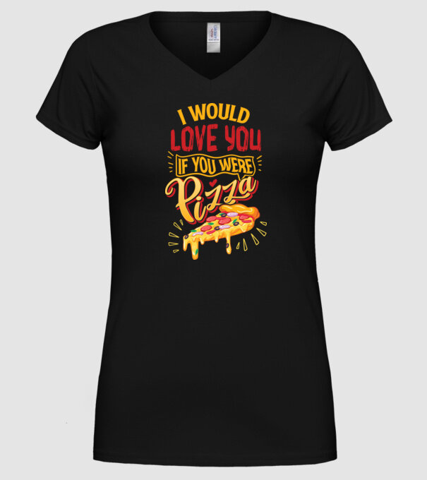 I would love you if you were pizza model negru pe tricou