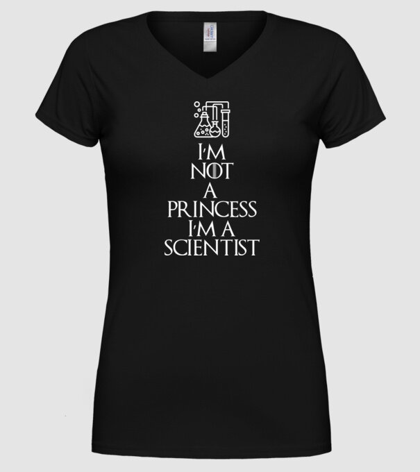 Im not a princess im a scientist model negru pe tricou