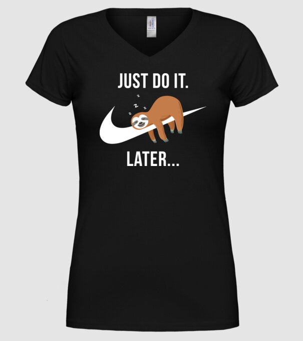 Just do it later sloth model negru pe tricou