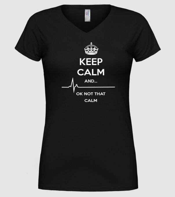 Kepp Calm....ok not that calm model negru pe tricou