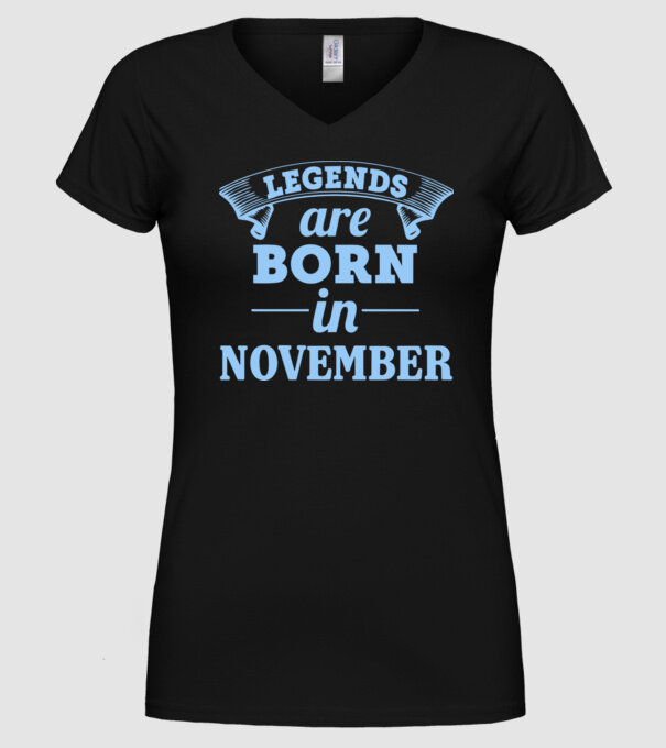 Legends are born in November model negru pe tricou