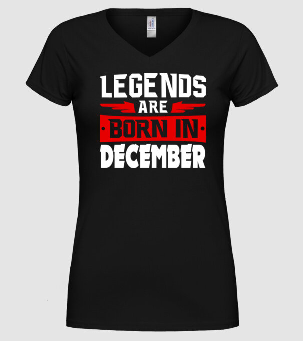 Legends are born in December model negru pe tricou