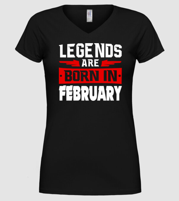 Legends are born in February model negru pe tricou