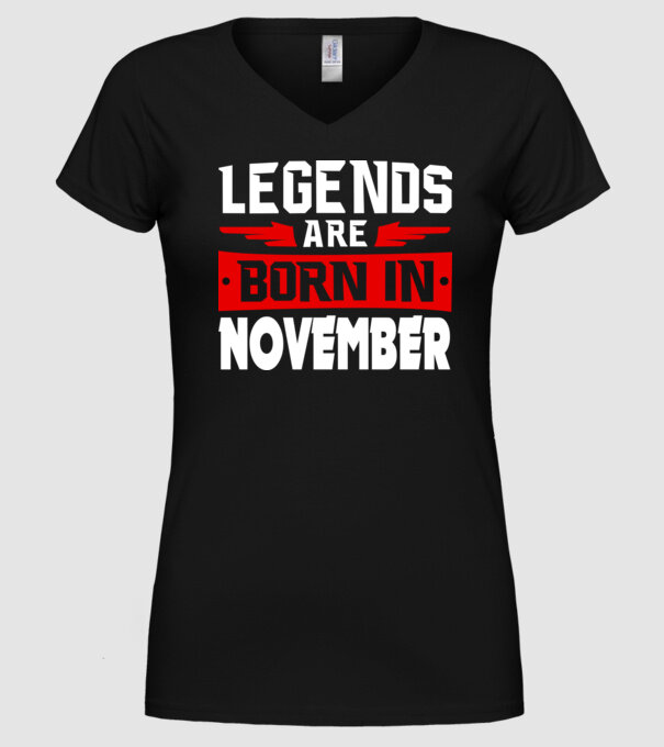 Legends are born in November model negru pe tricou