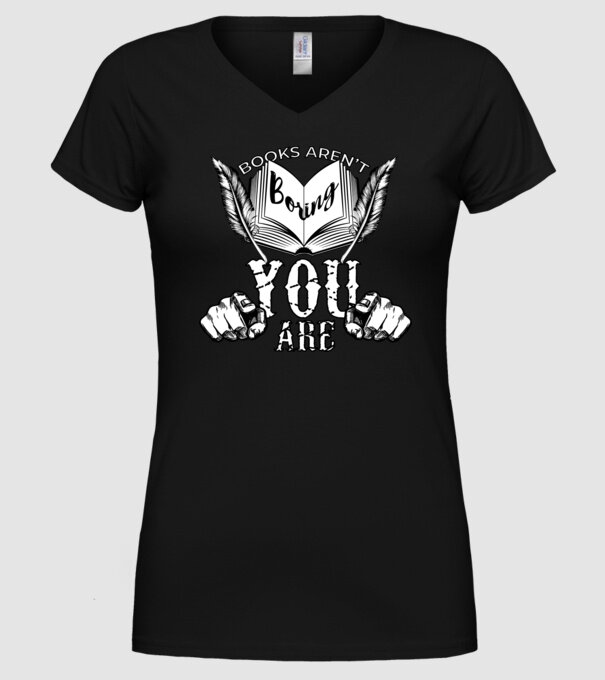 Cărțile nu sunt plictisitoare, tu ești! model negru pe tricou