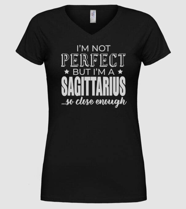 Not perfect, but SAGITTARIUS model negru pe tricou