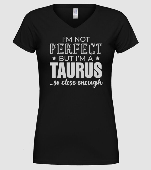 Not perfect, but TAURUS model negru pe tricou