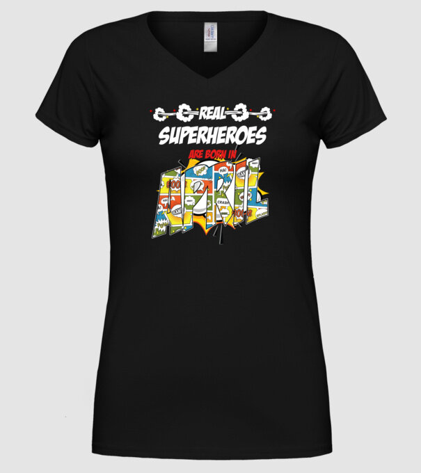 real superheroes are born in april model negru pe tricou
