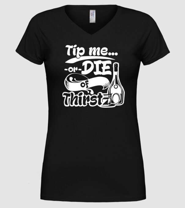 Tip me or die in Thirst model negru pe tricou