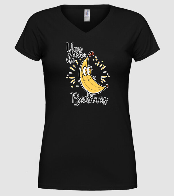 You drive me bananas you are the apple of my eye-01 model negru pe tricou