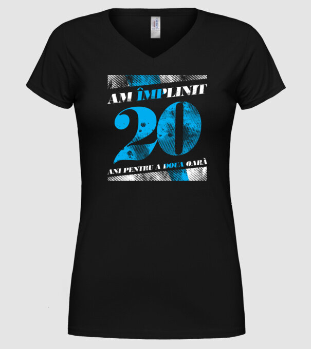 Am împlinit 20 ani pentru a doua oară model negru pe tricou