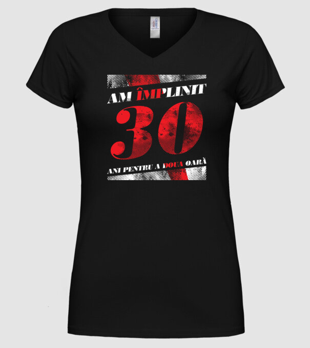 Am împlinit 30 ani pentru a doua oară model negru pe tricou