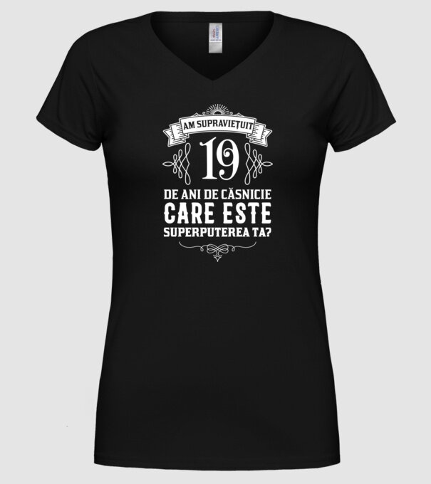 Am supraviețuit 19 ani de an de căsnicie - care este superputerea ta? model negru pe tricou