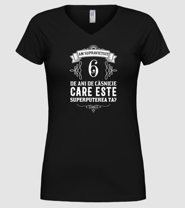 Am supraviețuit 6 ani de an de căsnicie - care este superputerea ta? model negru pe tricou