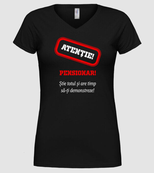 Atenție! Pensionar! Știe totul și are timp să-ți demonstreze! model negru pe tricou