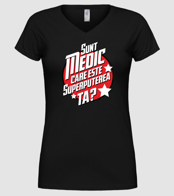 sunt medic, care este superputerea ta? model negru pe tricou