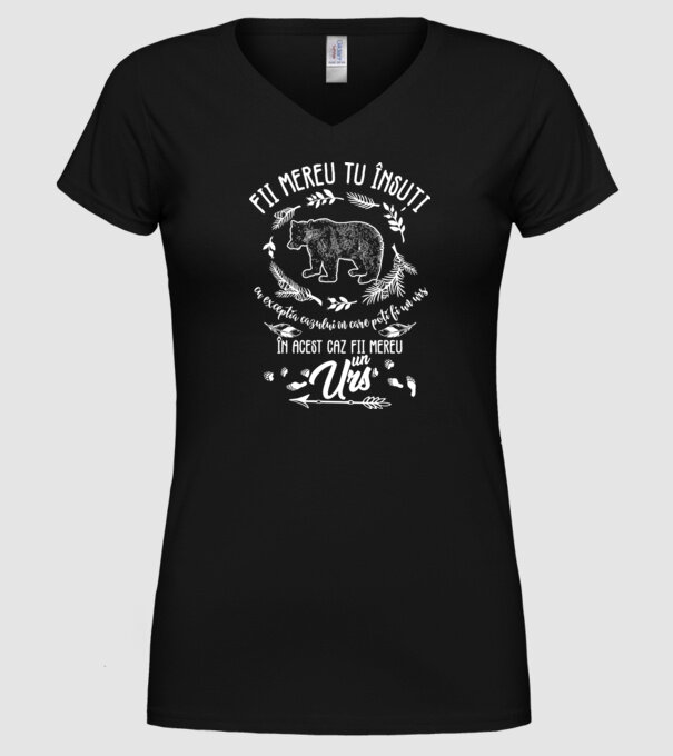 fii mereu tu însuți, cu excepția cazului în care poți fi un urs, în acest caz fii mereu un urs! model negru pe tricou