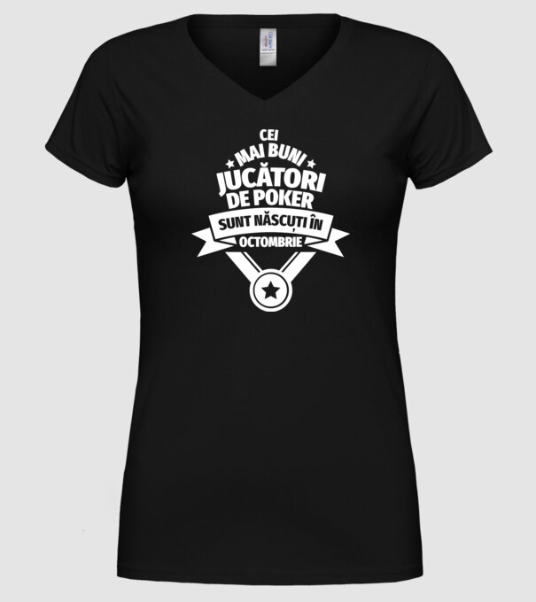 Cei mai buni jucători de poker sunt născuți în Octombrie model negru pe tricou