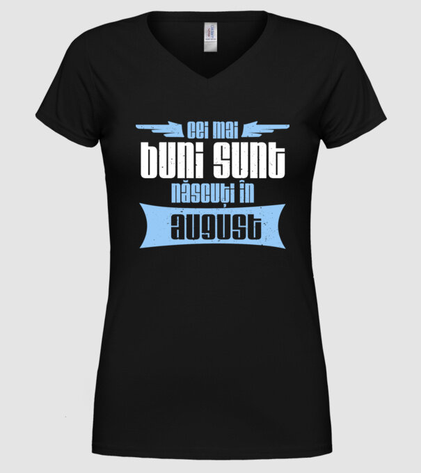 Cei mai buni sunt născuți în august model negru pe tricou