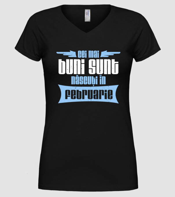 Cei mai buni sunt născuți în februarie model negru pe tricou
