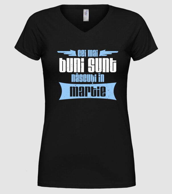 Cei mai buni sunt născuți în martie model negru pe tricou