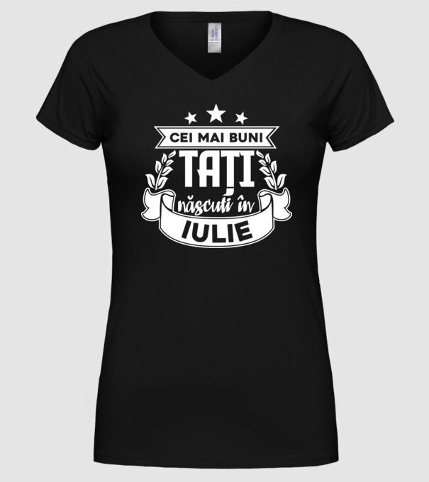 Cei mai buni tați sunt născuți în iulie model negru pe tricou