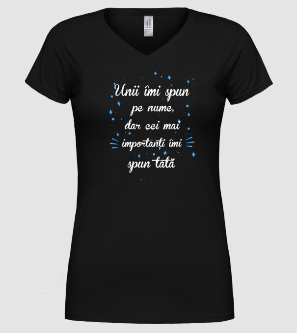 Unii îmi spun pe nume, dar cei mai importanți îmi spun tată model negru pe tricou