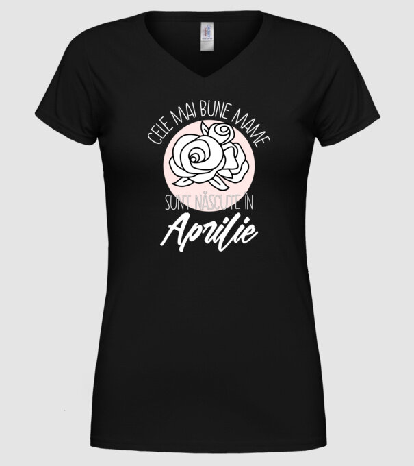 Cele mai bune mame sunt născute în Aprilie model negru pe tricou