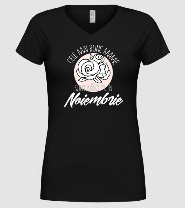 Cele mai bune mame sunt născute în Noiembrie model negru pe tricou