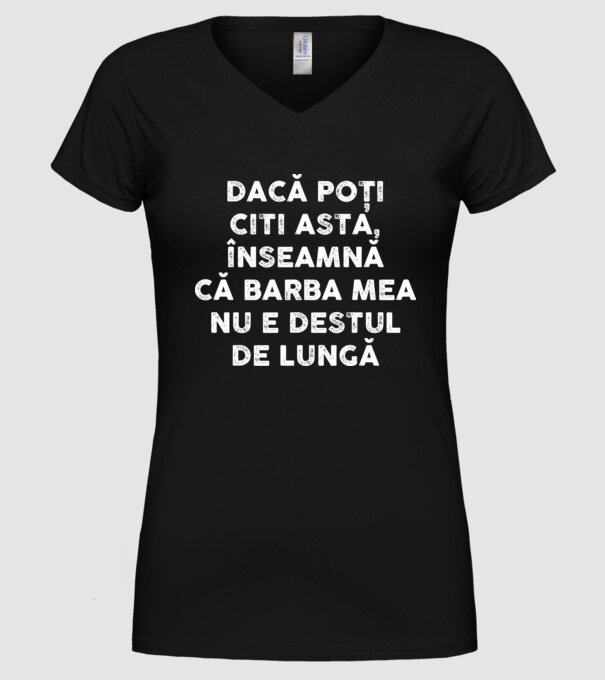dacă poți citi asta, înseamnă că barba mea nu e destul de lungă model negru pe tricou