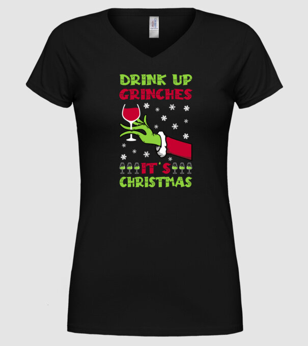 Drink up grinches it's christmas model negru pe tricou