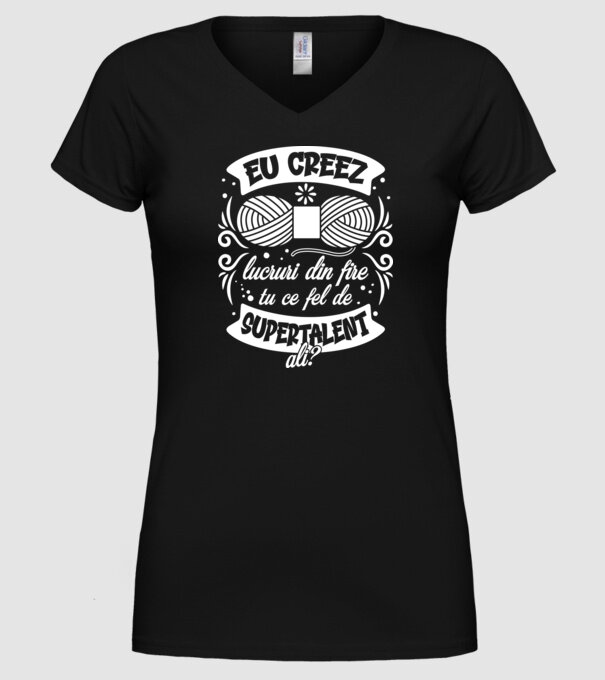 Eu creez lucruri din fire...tu ce fel de supertalent ai? model negru pe tricou