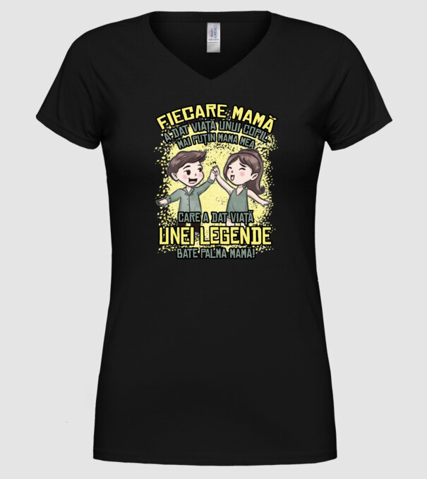 Fiecare mamă a dat viață unui copil, mai puțin mama mea, care a dat viață unei legende. Bate palma mamă! model negru pe tricou