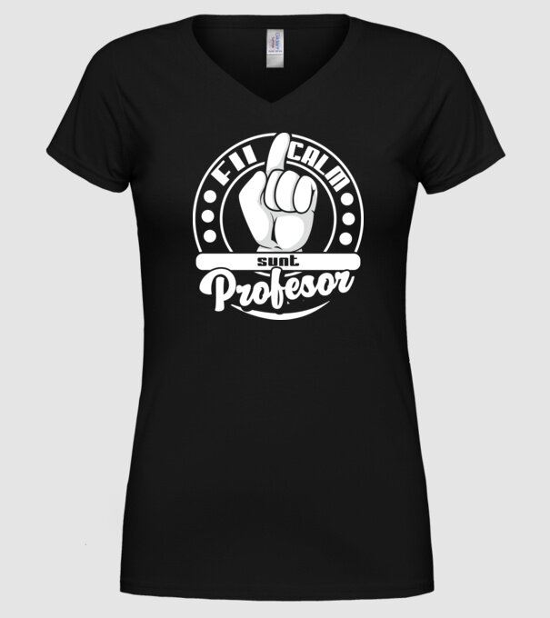 Fii calm.... sunt profesor model negru pe tricou
