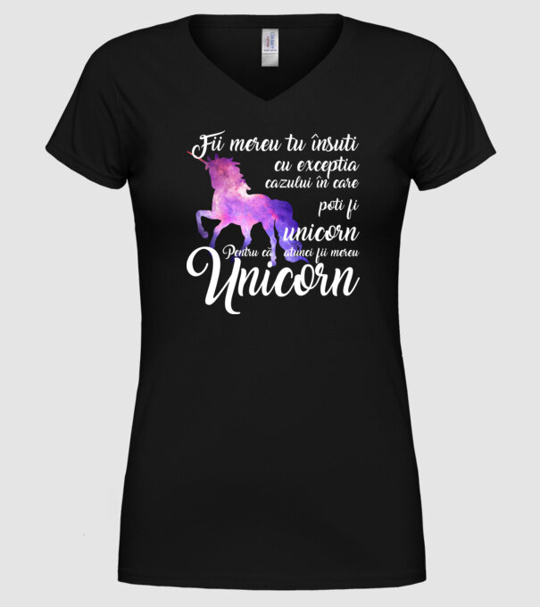 fii mereu tu însuți, cu excepția cazului în care poți fi unicorn, pentru că atunci fii mereu unicorn model negru pe tricou