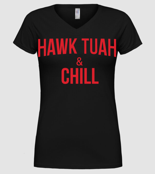 Hawk tuah and chill red netflix model negru pe tricou