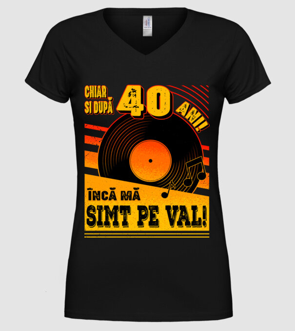 Încă mă simt pe val! 40 model negru pe tricou